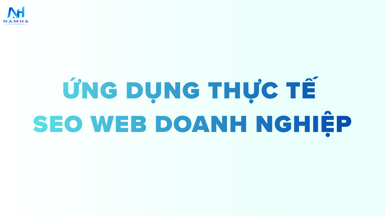 ứng dụng thực tế seo web cho doanh nghiệp